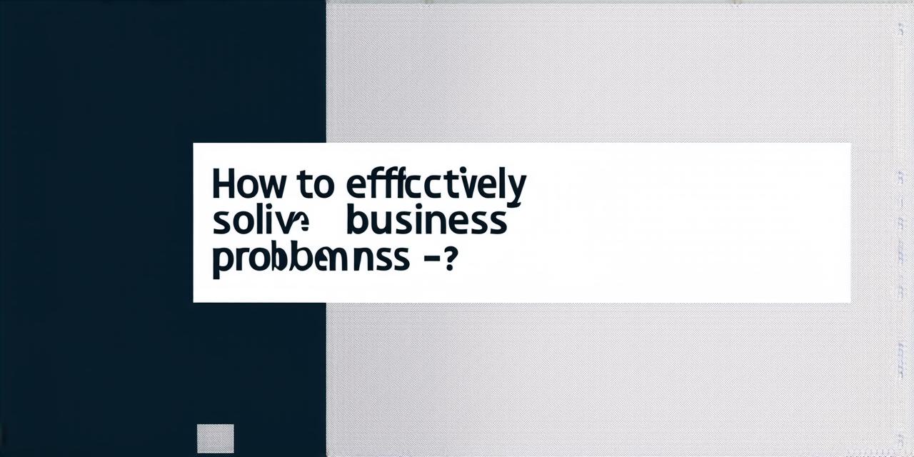 How to effectively solve business problems?